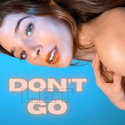 Don't Let Go - Single