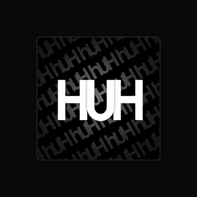Listen to HuH, watch music videos, read bio, see tour dates & more!