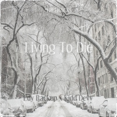 Living To Die (feat. Kidd Devv) - Single