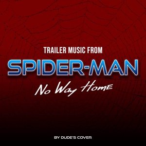 Trailer Music (From "Spider - Man: No Way Home") - Single