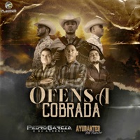 Ofensa Cobrada (feat. Ayudantes del Rancho) - Single - Pedro Garcia Y Su Arsenal