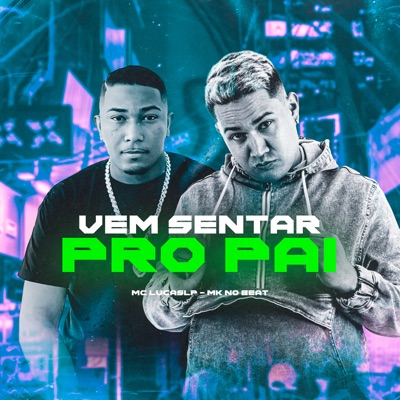 Vem Sentar pro Pai (feat. MK no Beat) - Single