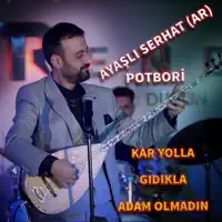ADAM OLMADIN — AYAŞLI SERHAT