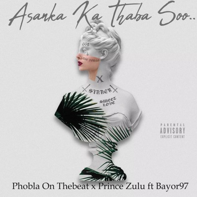 Asanka Ka Thaba Soh Hala Hitt (feat. Prince Zulu & Bayor97) - Single