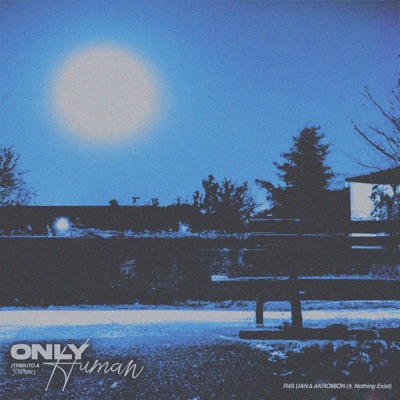Only Human (feat. Nothing Exist) - Single