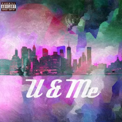 U & Me (feat. Zaye & CurlyTy) - Single