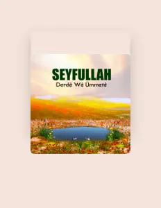 收听 Seyfullah、观看音乐视频、阅读小传、查看巡演日期等 ！