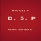 D.S.P - Miguel F & Alan Grizart lyrics