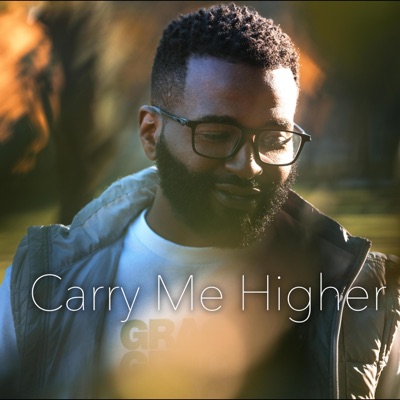 Carry Me Higher (feat. Prometheus Wade) - Single