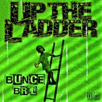 Up the Ladder - Single - Bunce Bril