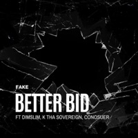 BETTER BID (feat. dimslim, K Tha Sovereign & Conosuer) - Single - Fake & Urban Justice Beats