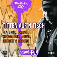 Titten auf'n Tisch (feat. Proton Endzeitfunk, Highdemann, MzumB, IndiRekt & DJ Noise) - EP - Der Wolf