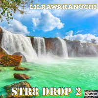 Str8 Drop 2 - LilRawAkANuchi