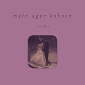 Main Agar Kahoon But You're In the Snow Globe Too (soft instrumentals) artwork