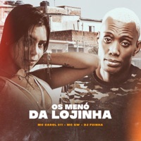 Os Menó da Lojinha - Single - MC CAROL 011, MC GW & DJ Fuinha