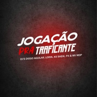 Jogação Pra Traficante (feat. DJ MV DO MDP & Dj P4) - Single - Dj Lorin, DJ KS SHEIK & DJ DIOGO AGUILAR
