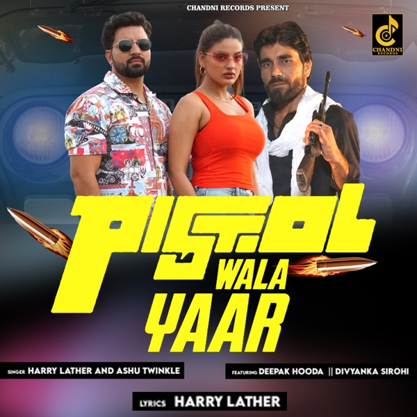Pistol Wala Yaar (feat. Deepak Hooda & Divyanka Sirohi)