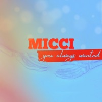 You Always Wanted - Single - Micci