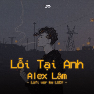 Lỗi Tại Anh (LUCY Remix) - Single