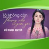 Tôi Không Còn Thương Nhớ Người Yêu - Single