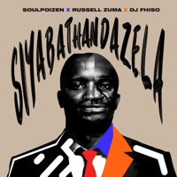 Siyabathandazela - Single - SoulPoizen, Russell Zuma & DJ FHISO