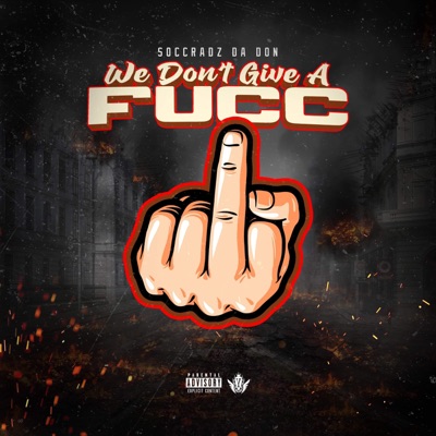 We Don't Give a Fucc - Single