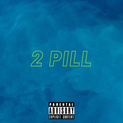 2 Pill - Single
