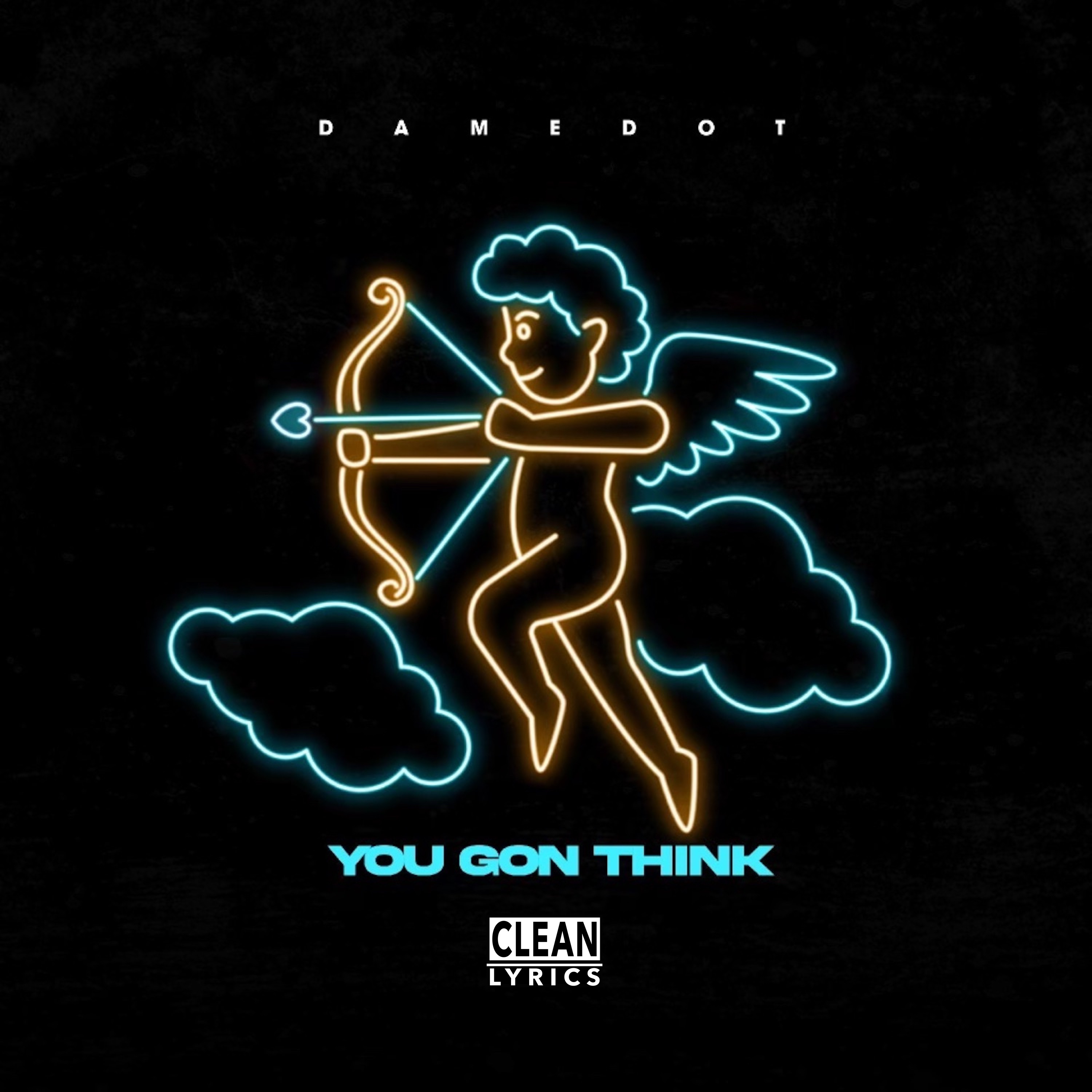 YOU GON THINK - Single
