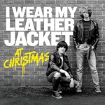 Department of Creative Affairs - I Wear My Leather Jacket at Christmas