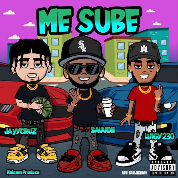 Me Sube (feat. Luigy230, JayyCruz & Malcom Produce)