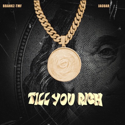 Till You Rich (feat. Jaguar) - Single