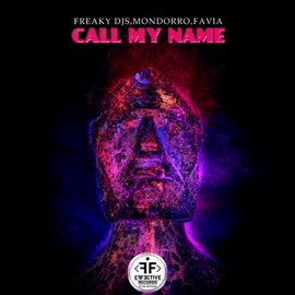 Call My Name Freaky DJs, Mondorro & FAVIA