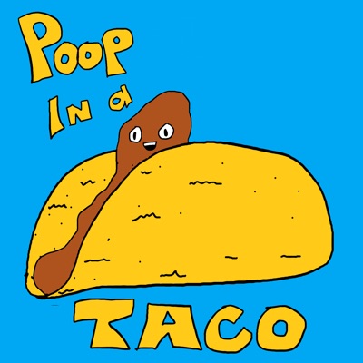 Poop in a Taco - Single