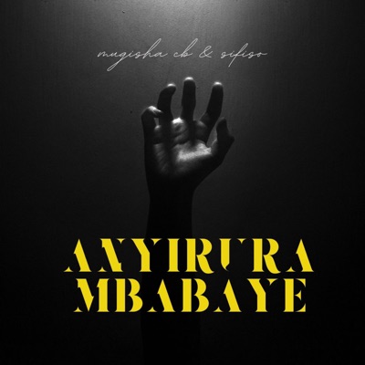 Anyirura Mbabaye - Single