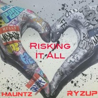 Risking It All (Special Version) (feat. Hauntz) - Single - ryzup