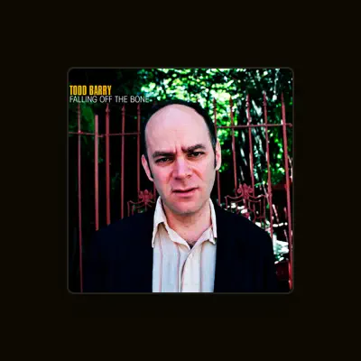 Listen to Todd Barry, watch music videos, read bio, see tour dates & more!