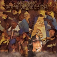 What We're Doing - Single - Cemi Quest