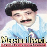 Gelin Arabası - Mersinli İsmail