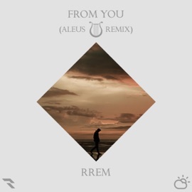 From You (Aleus Remix) Rrem