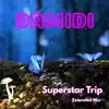 Stream & download Superstar Trip (Extended Mix) - Single