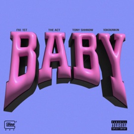 Baby Good Gas, FKi 1st, Tony Shhnow, The Act & 10kdunkin