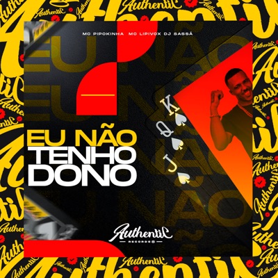 Eu Não Tenho Dono (feat. MC Pipokinha) - Single