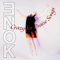Crazy for Praise Songs - Single - ENOK