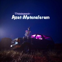 Azat Motenaferam - Single - Thisisawir