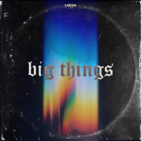 Big Things - Single - Lucha