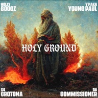 HOLY GROUND (feat. Da Commissioner) - Single - Hollyboogz, YP Aka Young Paul & C4 Crotona