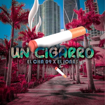 UN CIGARRO (feat. EL CHA 09 & EL JONAS) - Single