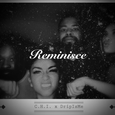 Reminisce (feat. DripIsMe) - Single