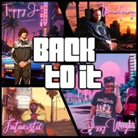 Back to It (feat. Dizzy Wright, Futuristic & Werdplay) - Single - Trippy Ja
