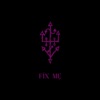 Fix Me - Single